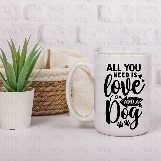 All You Need is Love and a Dog - Pet Ceramic Mug