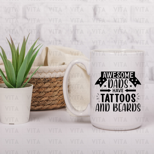 Awesome Dads Have Tattoos and Beards - Dad/Daddy/Father Ceramic Mug