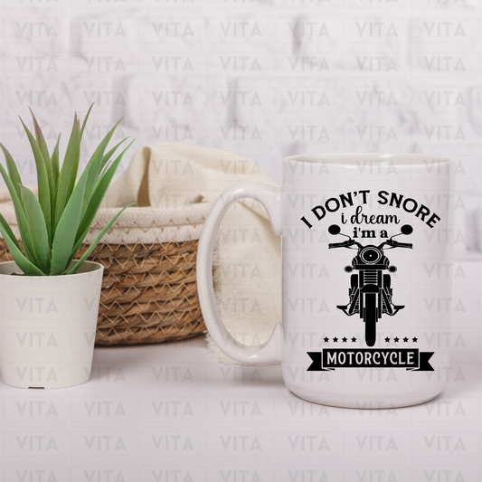 I Don't Snore I Dream I'm a Motorcycle - Dad/Daddy/Father Ceramic Mug