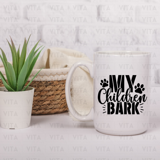 My Children Bark - Pet Ceramic Mug