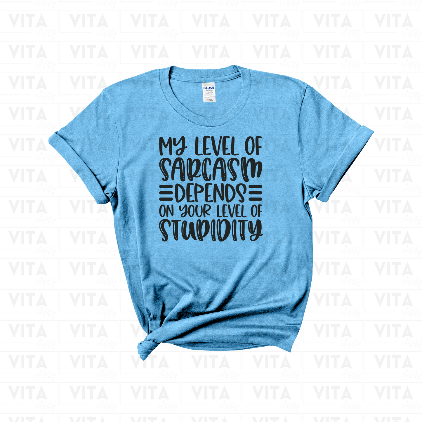 My Level of Sarcasm Depends On Your Level of Stupidity - Sarcastic Soft Style T-Shirt (Choose your shirt color)
